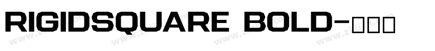 RigidSquare Bold字体转换 RigidSquare Bold字体转换